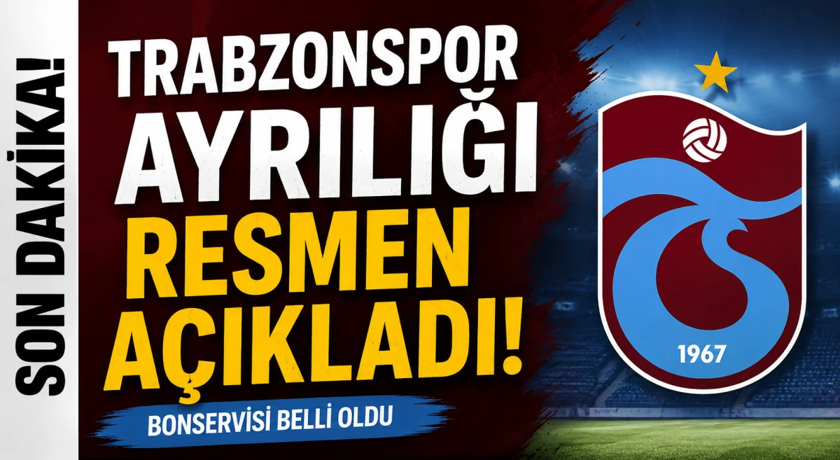 Trabzonspor'da Ayrılık Resmileşti! Yeni Takımı Belli Oldu