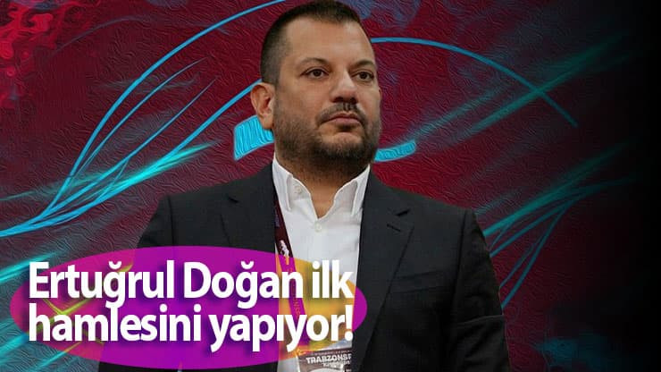 Trabzonspor'da Ertuğrul Doğan ilk hamlesini yapıyor! 