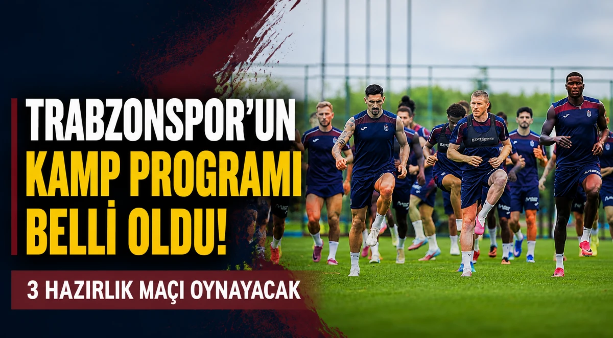 Trabzonspor'da Kamp Mesaisi Başlıyor! İşte Hazırlık Ma&ccedil;ı Takvimi