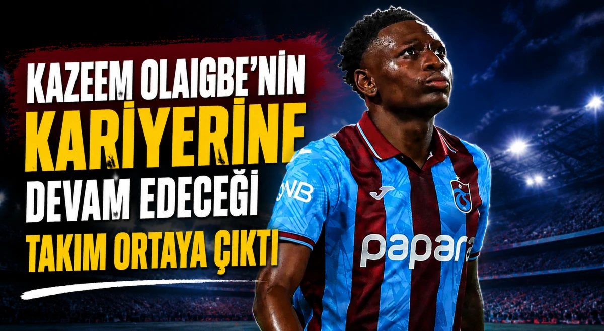 Trabzonspor'da Kazeem Olaigbe gelişmesi! Yeni sezon &ouml;ncesi karar verildi