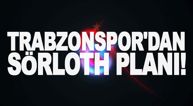 Trabzonspor&rsquo;da kritik transfer kararı: Y&ouml;netim S&ouml;rloth modelini yeniden g&uuml;ndeme aldı