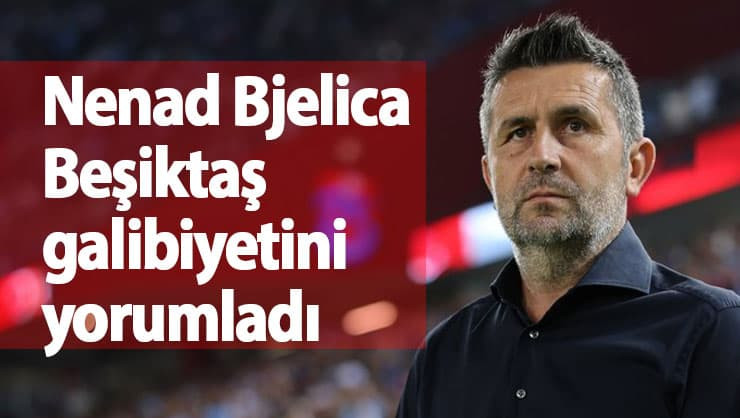 Trabzonspor'da Nenad Bjelica Beşiktaş galibiyetini yorumladı