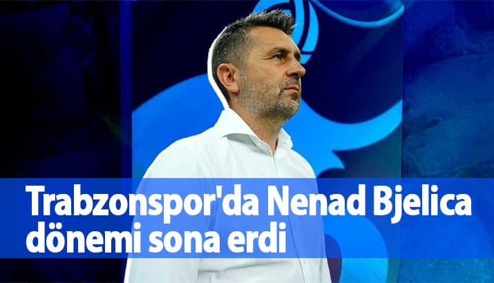 Trabzonspor'da Nenad Bjelica ile yollar ayrıldı! İşte fesih şartları