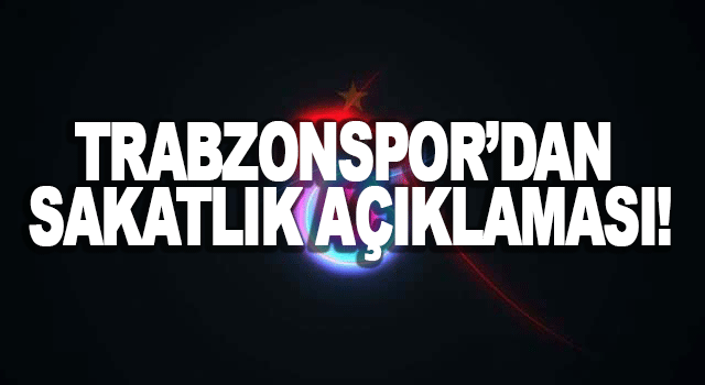 Trabzonspor'da sakatlık şoku! Resmi a&ccedil;ıklama...