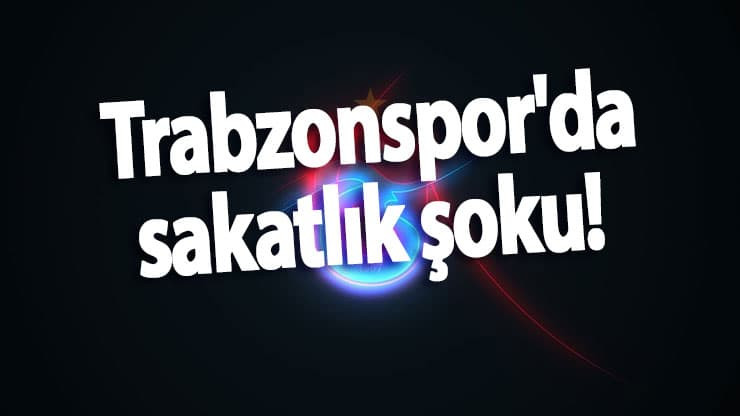 Trabzonspor'da sakatlık şoku! Yeni transfer 9 ay yok