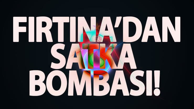 Trabzonspor'da Satka bombası'