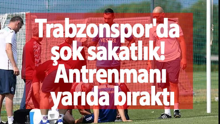 Trabzonspor'da şok sakatlık! Antrenmanı yarıda bıraktı