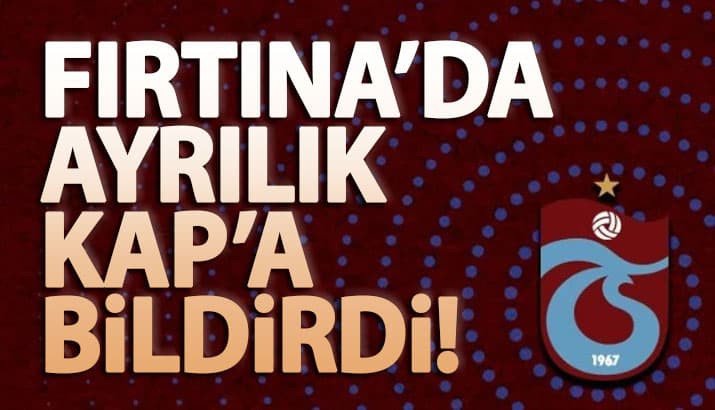 Trabzonspor'da sürpriz ayrılık! KAP'a bildirdi
