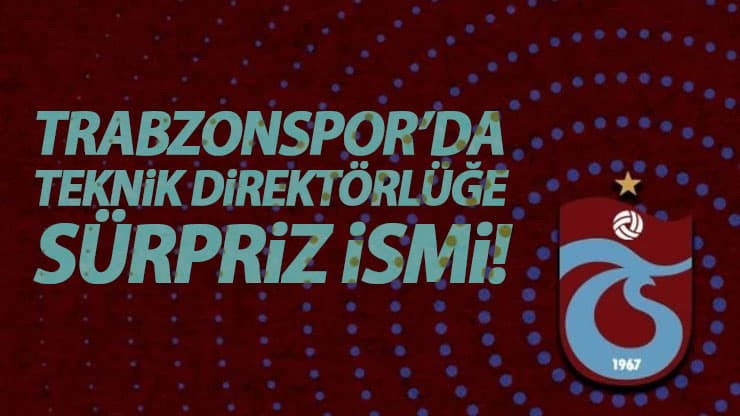 Trabzonspor'da teknik direktörlüğe sürpriz isim!