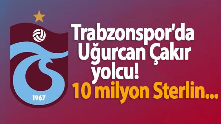 Trabzonspor'da Uğurcan Çakır yolcu! 10 milyon Sterlin...