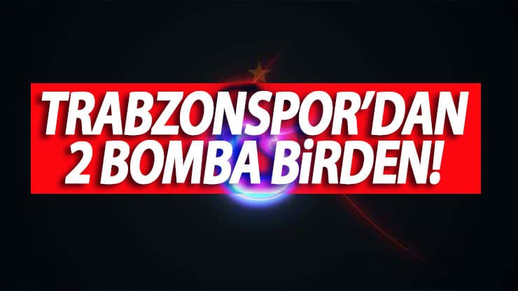 Trabzonspor'dan 2 bomba birden! 