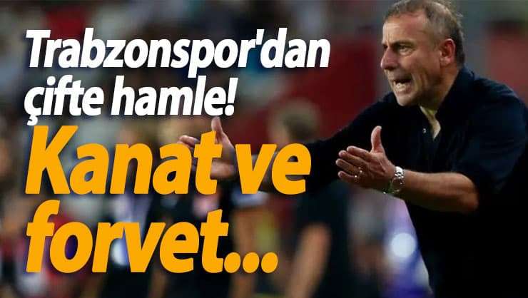 Trabzonspor'dan &ccedil;ifte hamle! Kanat ve forvet...