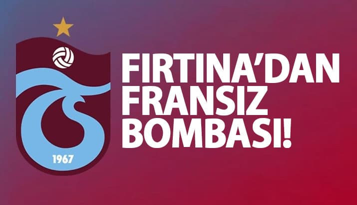 Trabzonspor'dan Fransız Bombası!