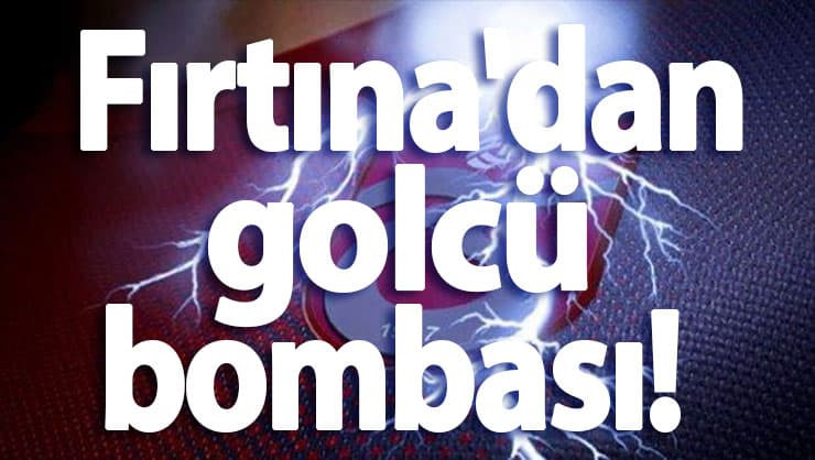 Trabzonspor'dan golcü bombası!