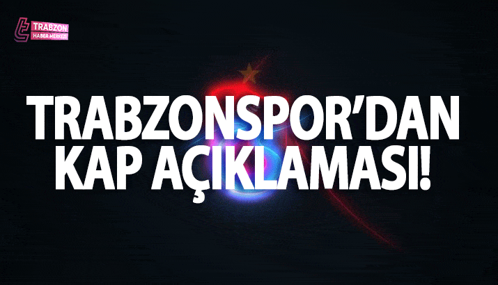 Trabzonspor'dan KAP açıklaması!