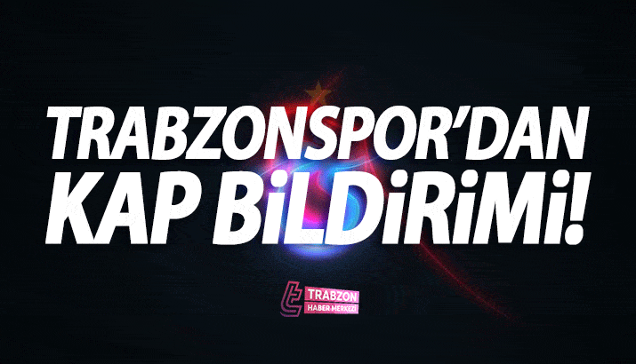 Trabzonspor’dan KAP bildirimi!