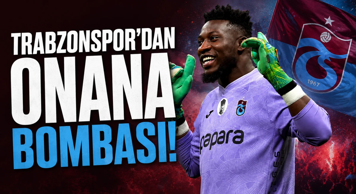 Trabzonspor'dan Onana bombası!