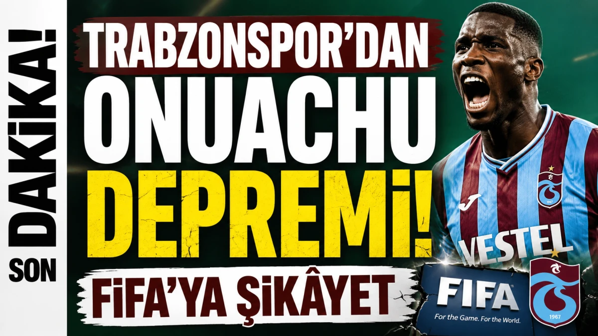 Trabzonspor'dan Onuachu depremi! FIFA'ya şik&acirc;yet