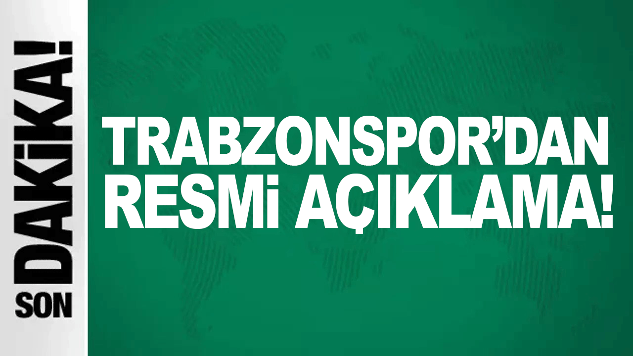 Trabzonspor'dan resmi a&ccedil;ıklama!