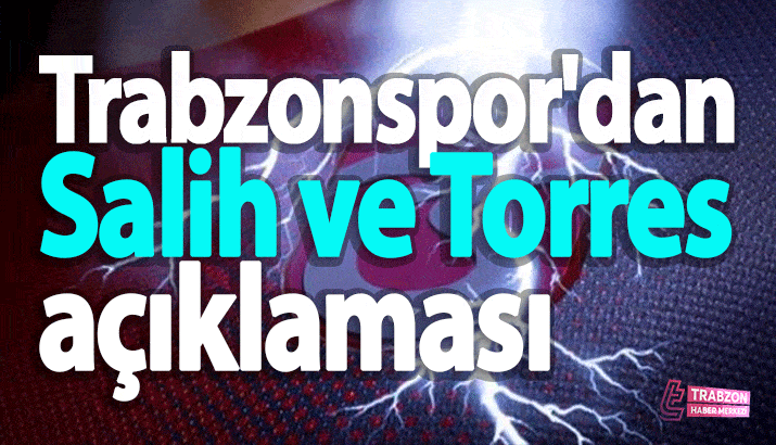 Trabzonspor'dan Salih Uçan ve Oliver Torres açıklaması! .