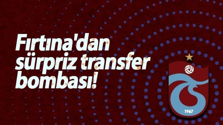 Trabzonspor'dan sürpriz transfer bombası!