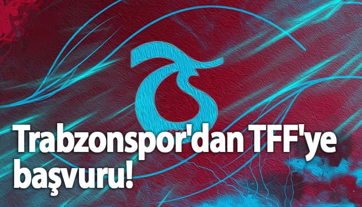 Trabzonspor'dan TFF'ye başvuru! 
