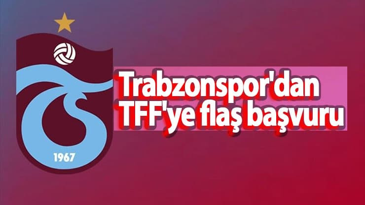 Trabzonspor'dan TFF'ye flaş başvuru