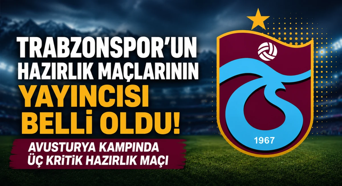Trabzonspor'un Hazırlık Ma&ccedil;larının Yayıncısı Belli Oldu! Avusturya Kampındaki 3 Karşılaşma Canlı Yayınlanacak