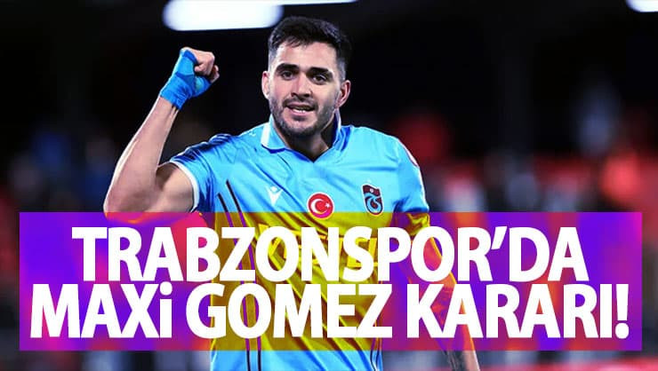 Trabzonspor'un Maxı Gomez kararı