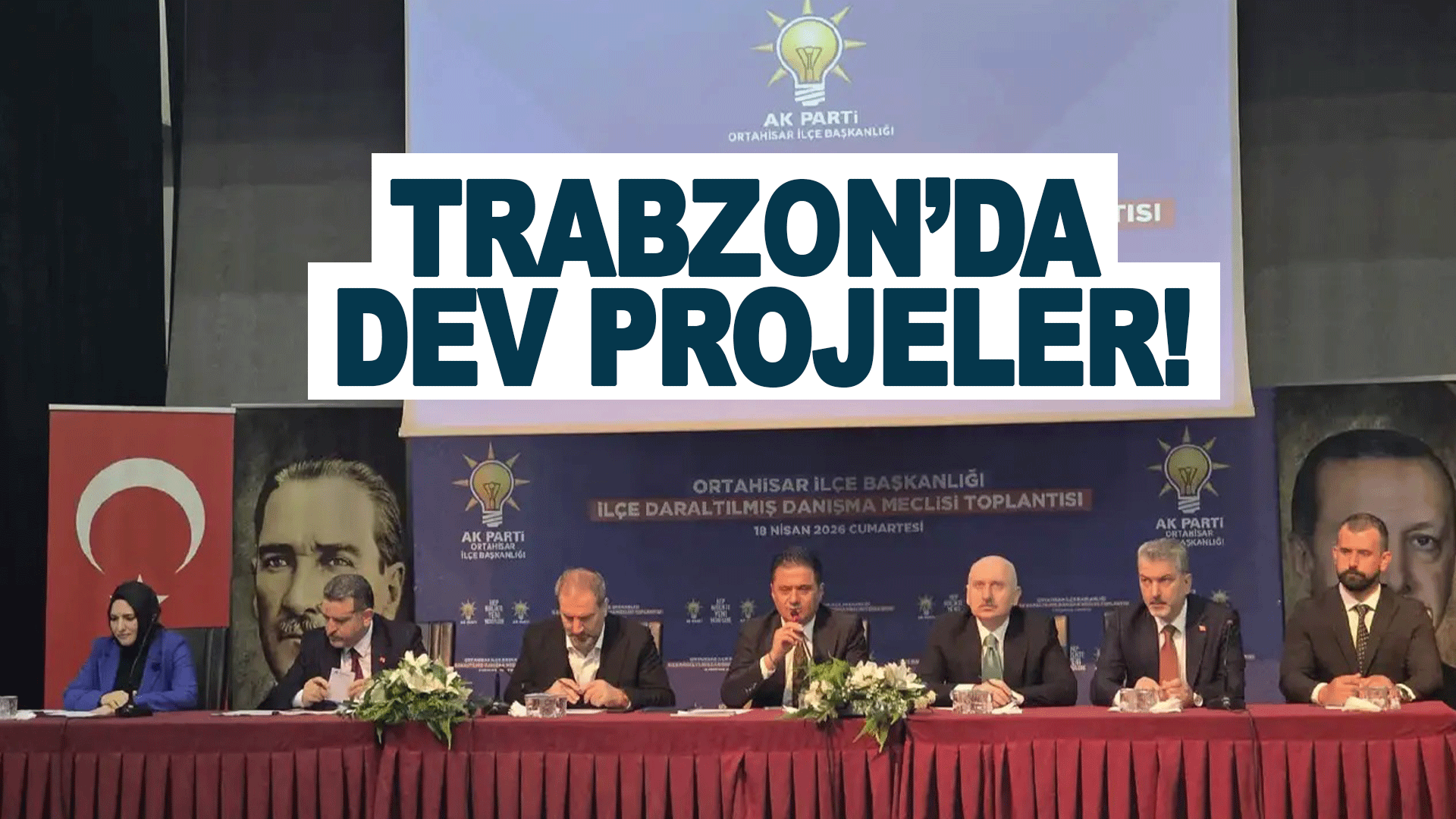 Trabzon'un b&uuml;y&uuml;k projeleri durumu a&ccedil;ıkladı