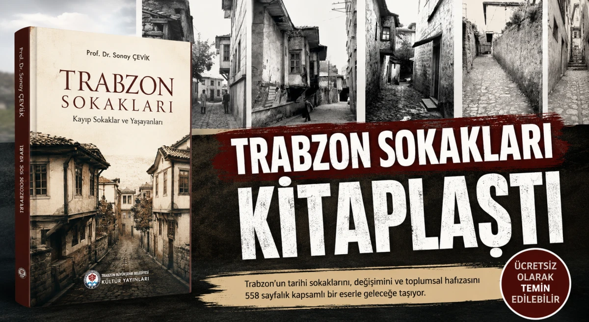 Trabzon&rsquo;un tarihi sokaklarını anlatan kapsamlı eser okuyucuyla buluştu