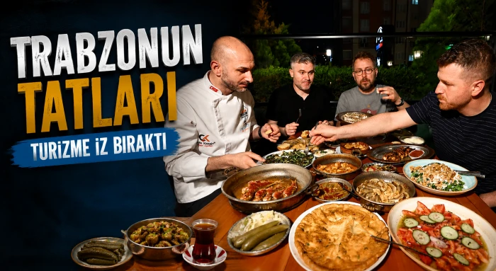 Trabzonun tatları turizme iz bıraktı