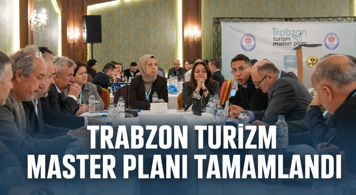 Trabzon&rsquo;un turizm yol haritasını belirleyecek master plan tamamlandı