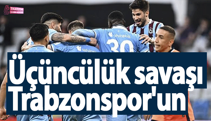 Üçüncülük savaşı Trabzonspor'un
