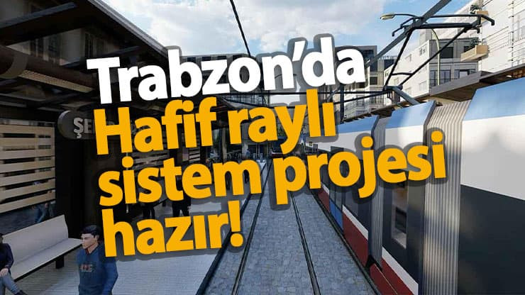 Ulaştırma ve Altyapı Bakanı Adil Karaismailoğlu: Hafif raylı sistem projesi hazır!