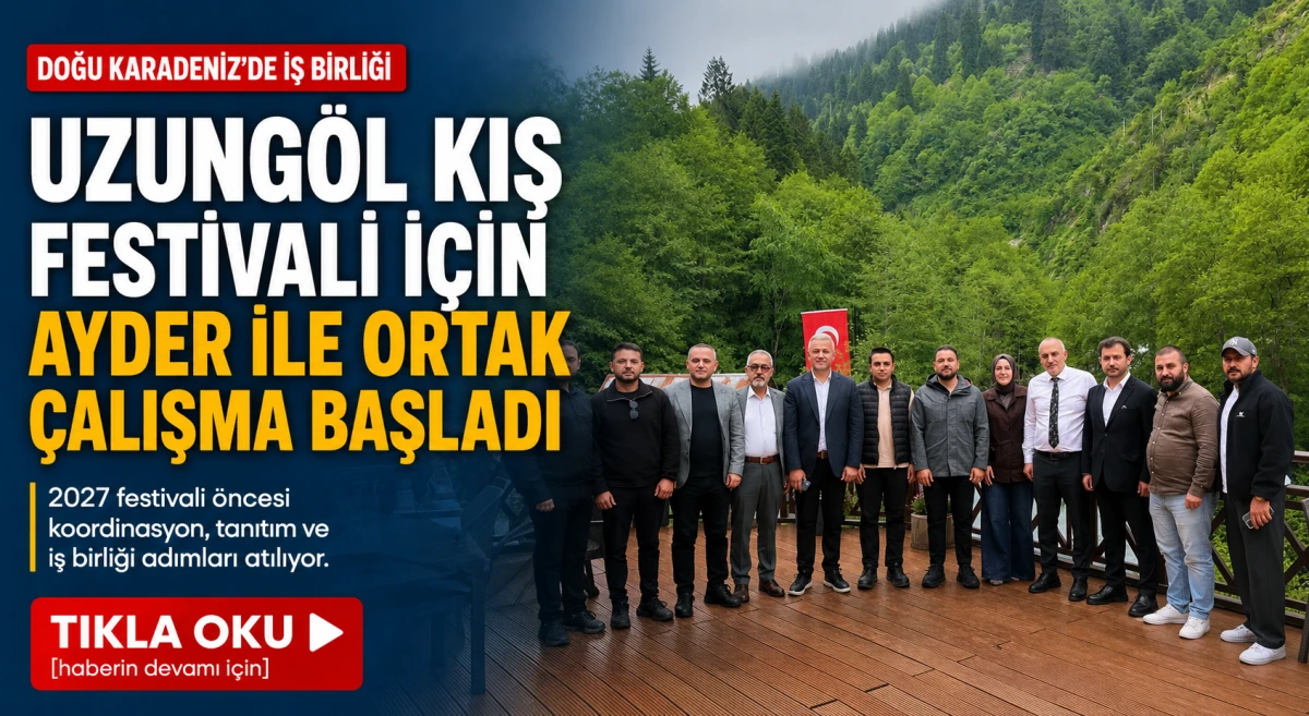 Uzung&ouml;l Kış Festivali i&ccedil;in Ayder ile ortak &ccedil;alışma başladı