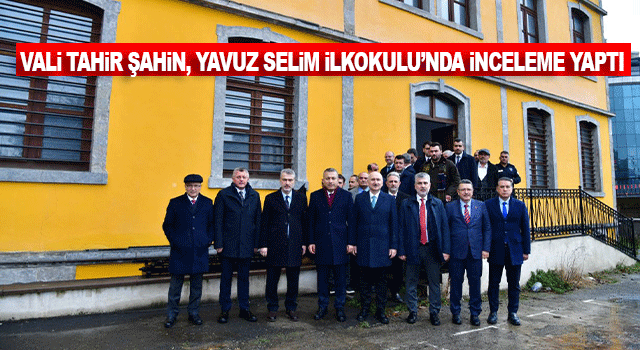 Vali Tahir Şahin, gen&ccedil;lik k&uuml;t&uuml;phanesi olarak planlanan Yavuz Selim İlkokulu alanında incelemelerde bulundu