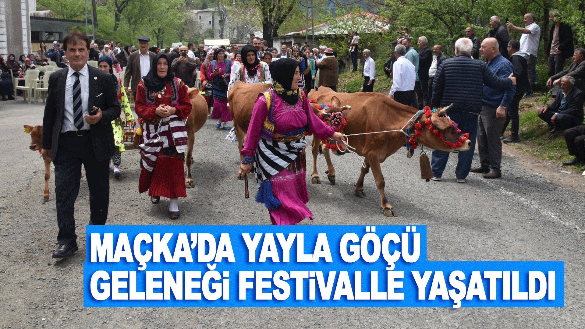 Yayla g&ouml;&ccedil;&uuml; geleneği Ma&ccedil;ka&rsquo;da geleceğe taşındı