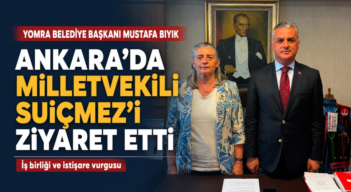 Yomra Belediye Başkanı Mustafa Bıyık, Ankara'da Milletvekili Sibel Sui&ccedil;mez'i ziyaret etti