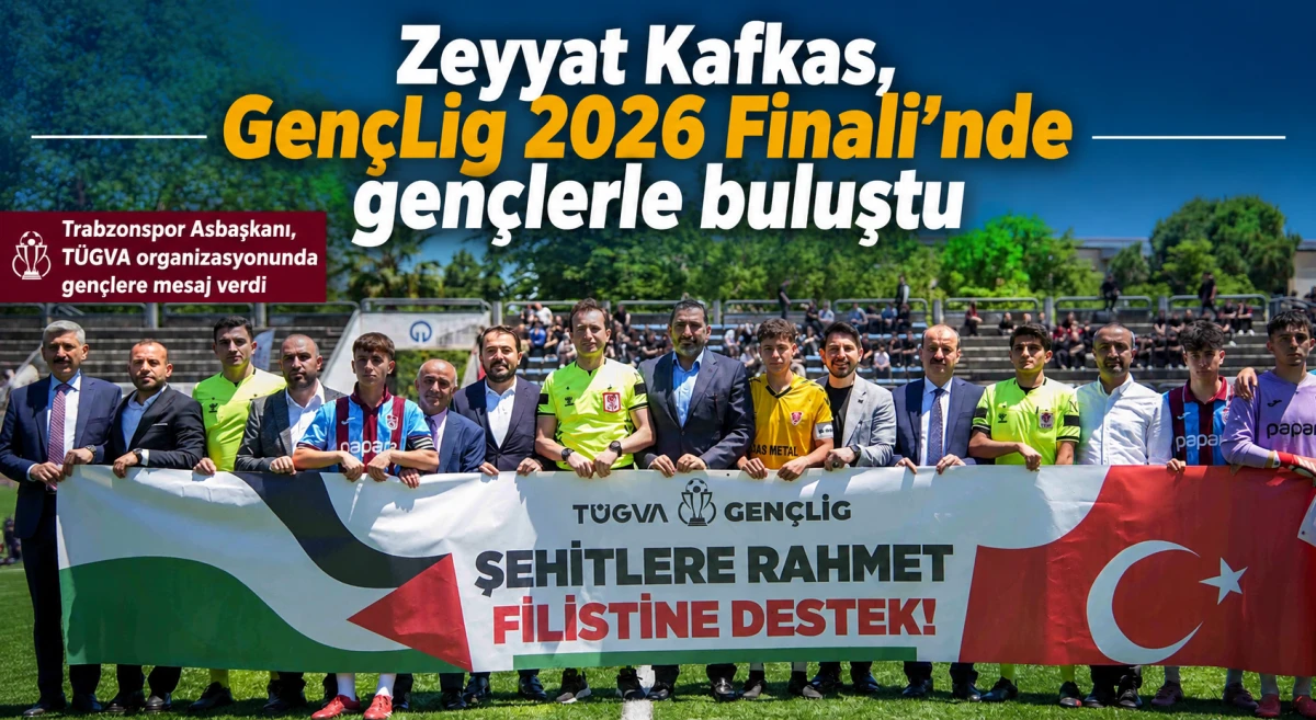 Zeyyat Kafkas, Gen&ccedil;Lig 2026 Finali'nde gen&ccedil;lerle buluştu